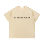 "Somebody's Problem" T-shirt