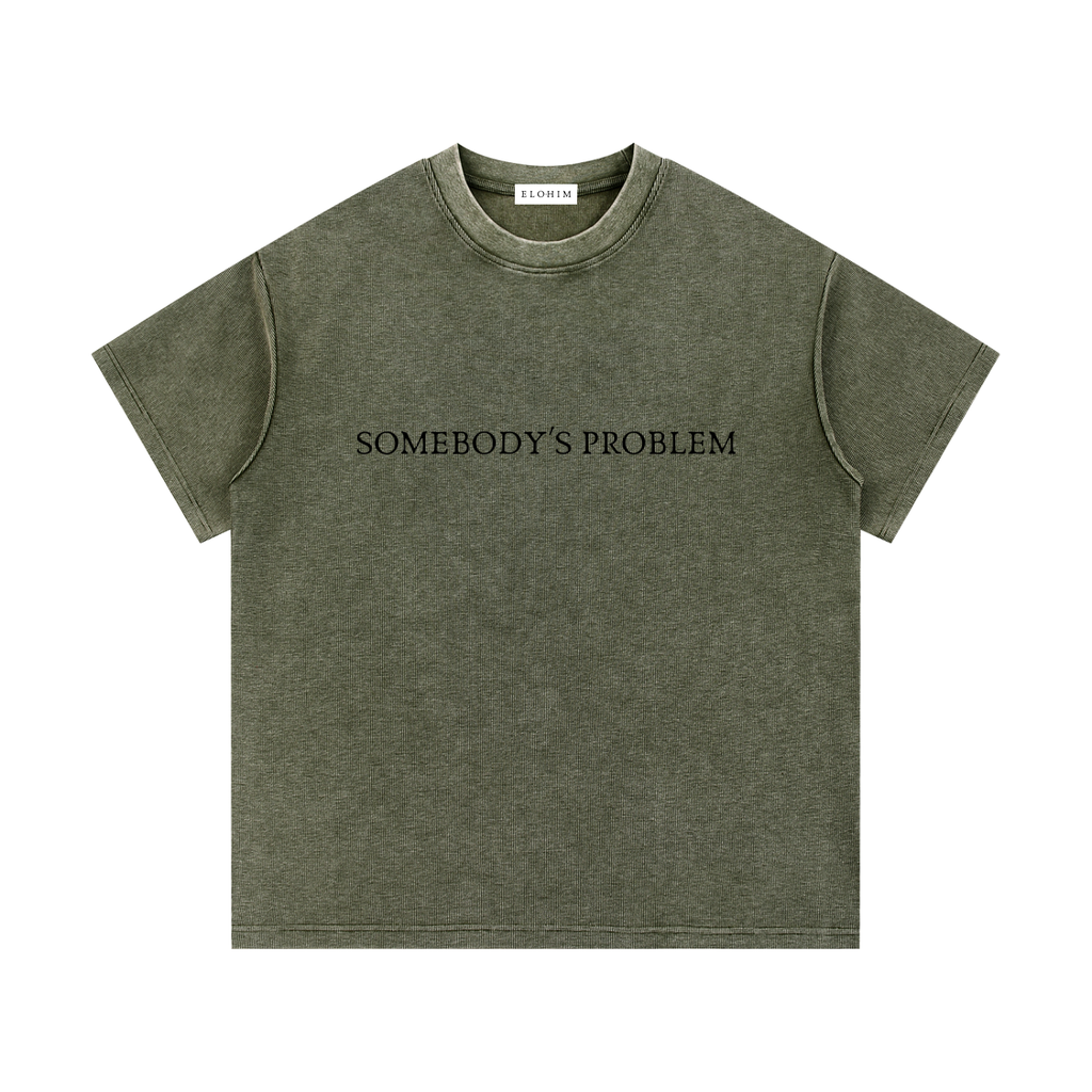 "Somebody's Problem" T-shirt