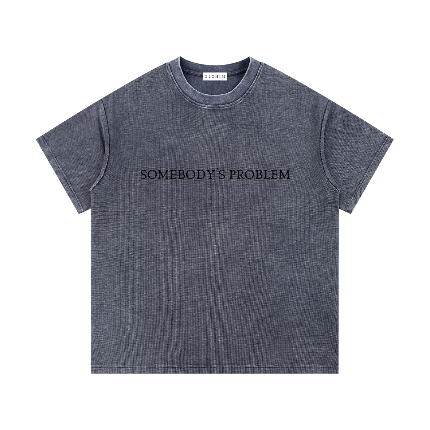 "Somebody's Problem" T-shirt