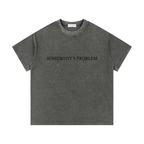 "Somebody's Problem" T-shirt