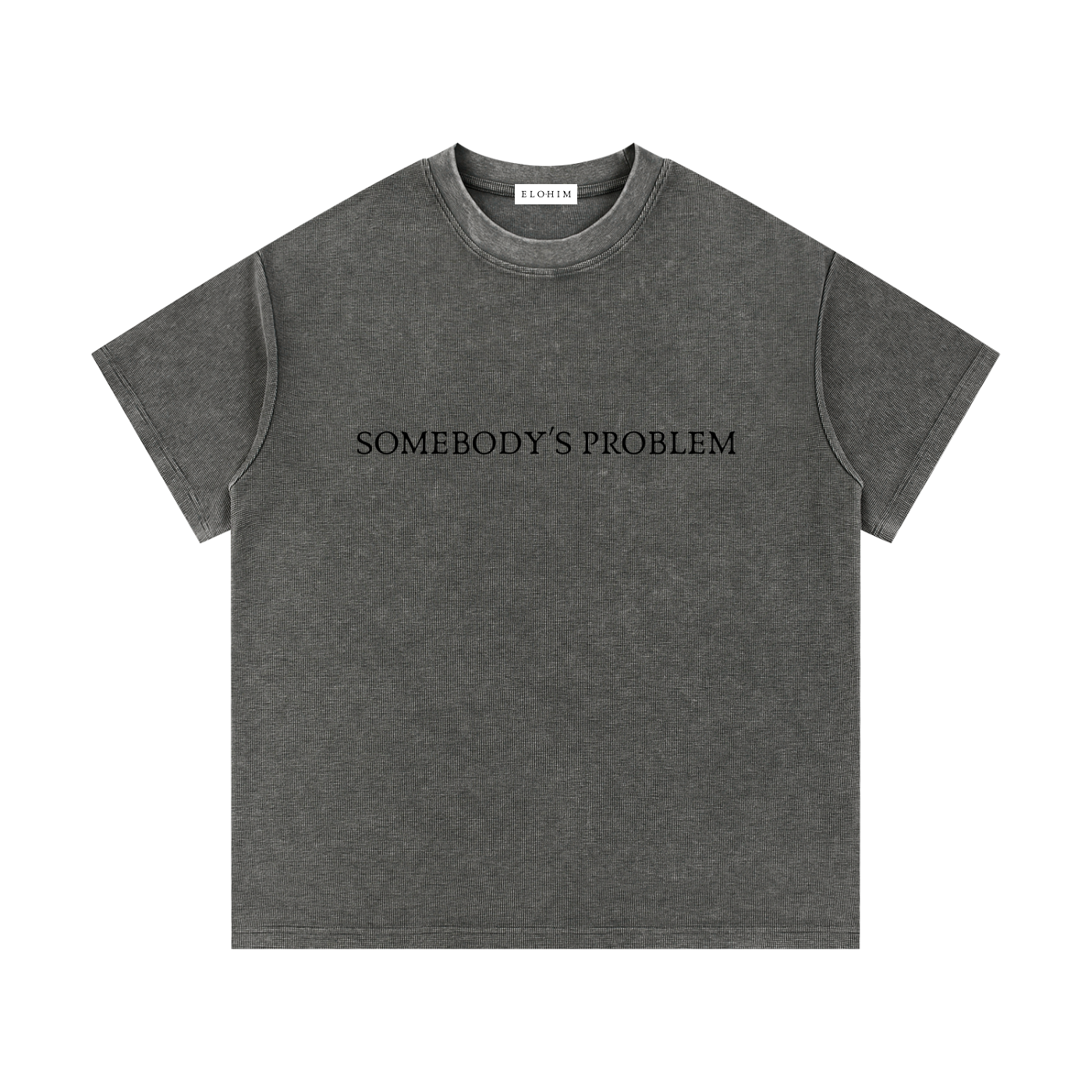"Somebody's Problem" T-shirt